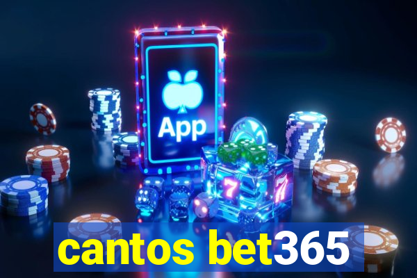 cantos bet365